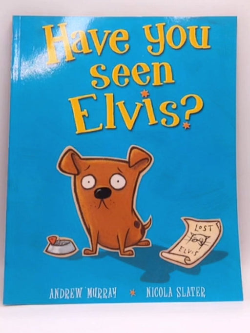 Have You Seen Elvis? - Andrew Murray; Nicola Slater; 