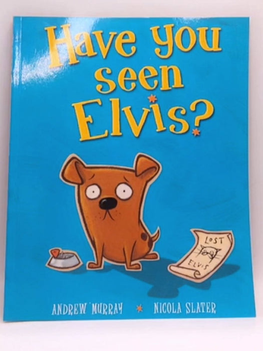 Have You Seen Elvis? - Andrew Murray; Nicola Slater; 