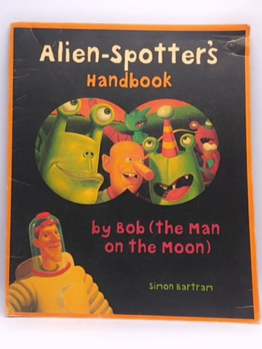 Alien-spotter's Guide - Simon Bartram; 