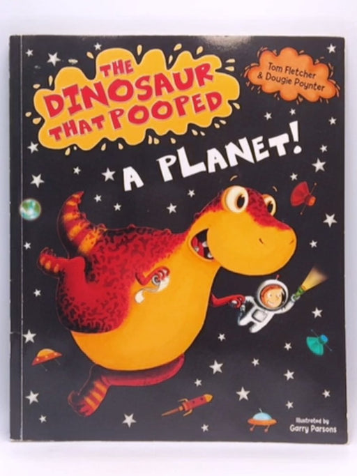 The Dinosaur that Pooped a Planet! - Tom Fletcher; Dougie Poynter; 
