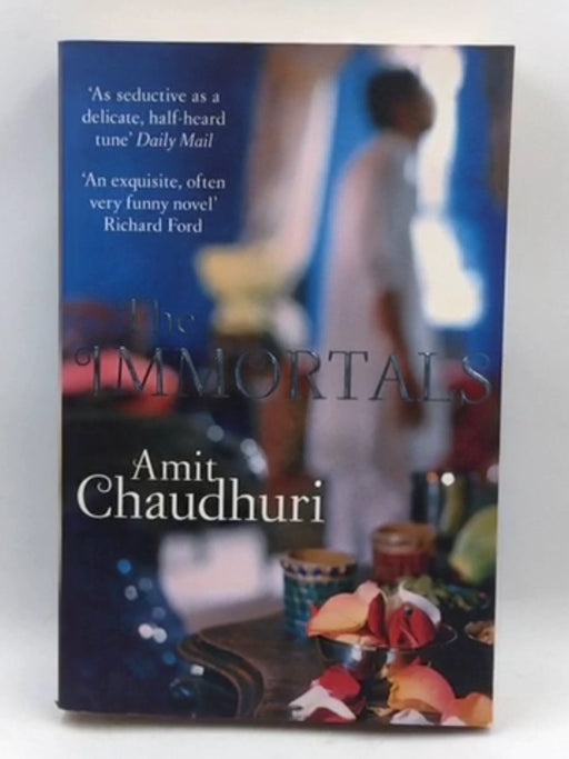 The Immortals - Amit Chaudhuri; 