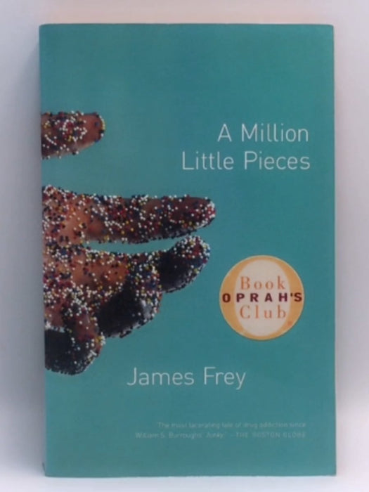 A Million Little Pieces - James Frey