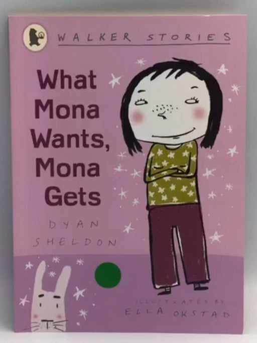 What Mona Wants, Mona Gets - Dyan Sheldon - Ella K. Okstad