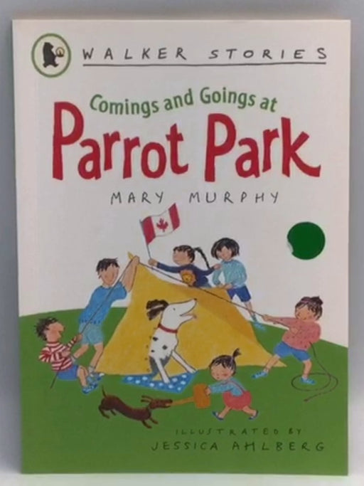 Comings and Goings at Parrot Park - Mary Murphy - Jessica Ahlberg