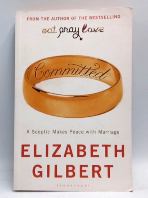 Committed - Elizabeth Gilbert