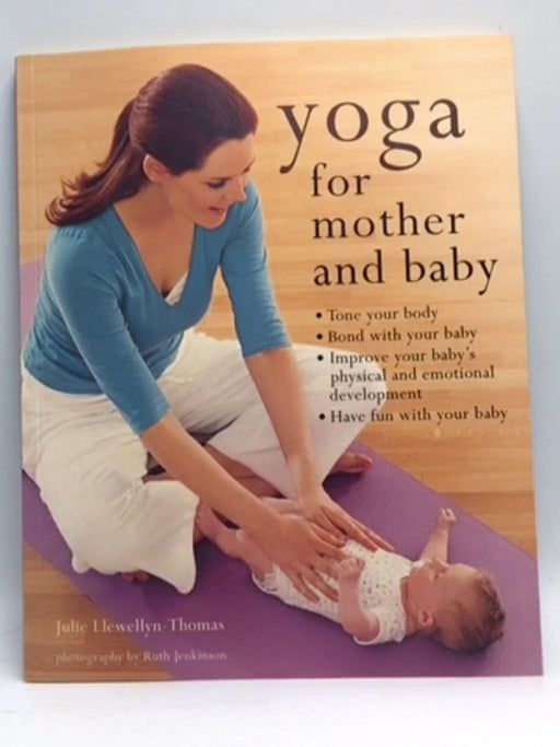 Yoga for Mother and Baby - Julie Llewellyn-Thomas; Ruth Jenkinson; 