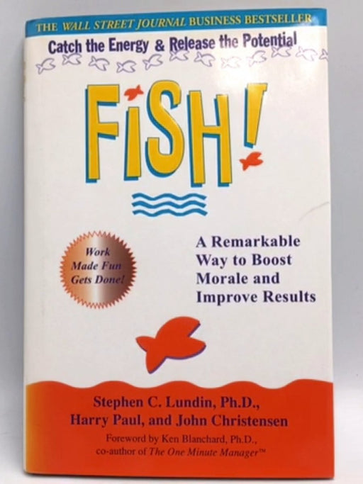 Fish! - Stephen C. Lundin; John Christensen; Harry Paul; Ken Blanchard; 