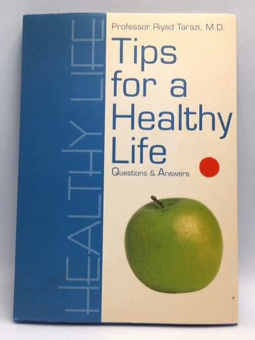 Tips For A Healthy Life - Professor Riyad Tarazi