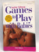 Games to Play with Babies - Jackie Silberg; 