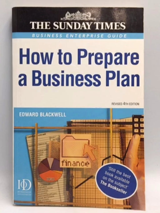 How to Prepare a Business Plan (Sunday Times Business Enterprise Series) - Blackwell, Edward