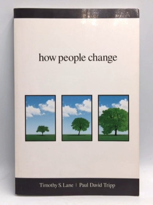 How People Change - Timothy S. Lane; Paul David Tripp; 
