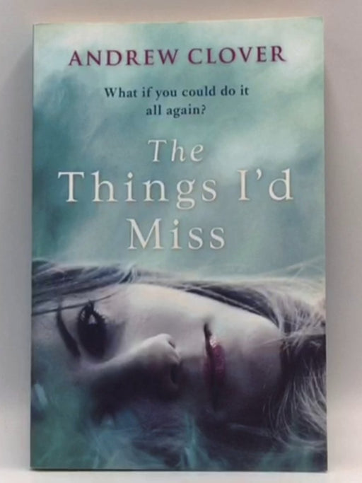 The Things I'd Miss - Andrew Clover; 