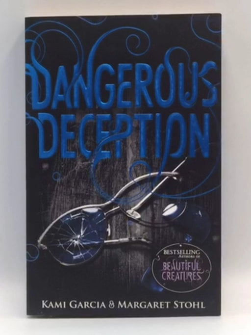 Dangerous Deception - Kami Garcia; Margaret Stohl; 