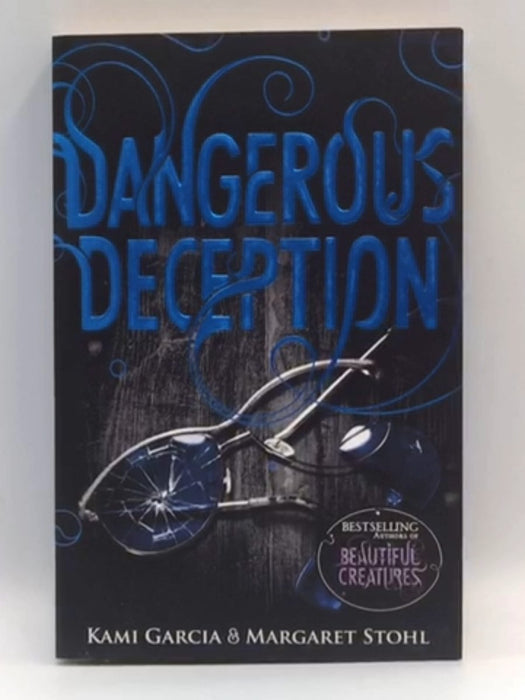 Dangerous Deception - Kami Garcia; Margaret Stohl; 