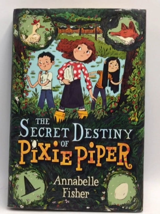 The Secret Destiny of Pixie Piper - Annabelle Fisher; 