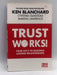 Trust Works: Four Keys to Building Lasting Relationships - Ken Blanchard 