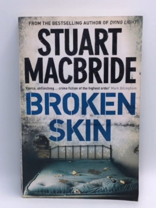 Broken Skin - Stuart MacBride; 