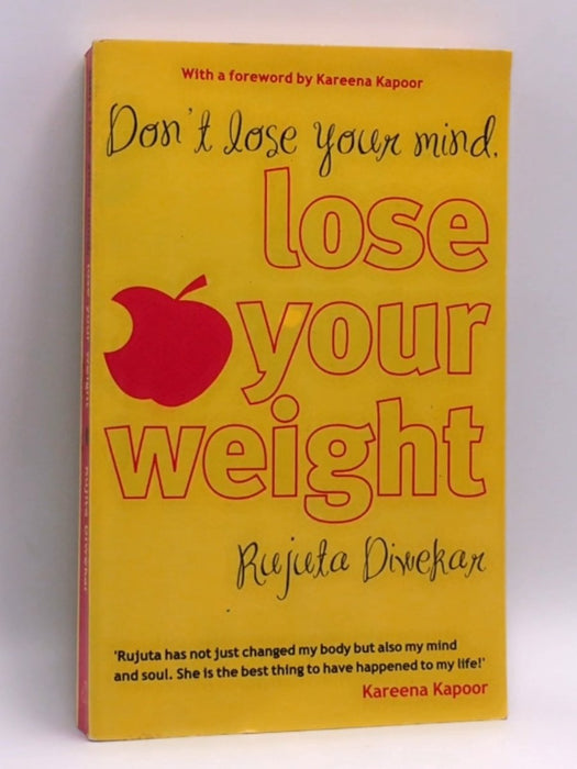 Don't Lose Your Mind, Lose Your Weight - Rujuta Diwekar