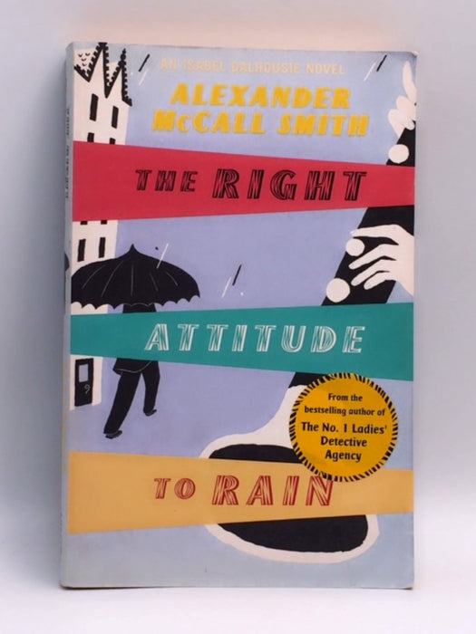 The Right Attitude to Rain - Alexander McCall Smith; 