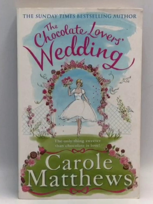 The Chocolate Lovers' Wedding - Carole Matthews