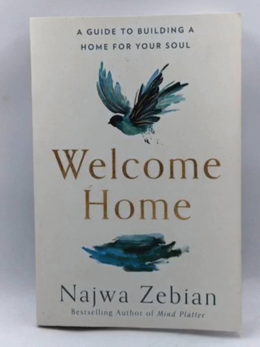 Welcome Home: A Guide to Building a Home by Zebian, Najwa