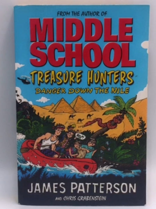 Treasure Hunters: Danger Down the Nile - James Patterson