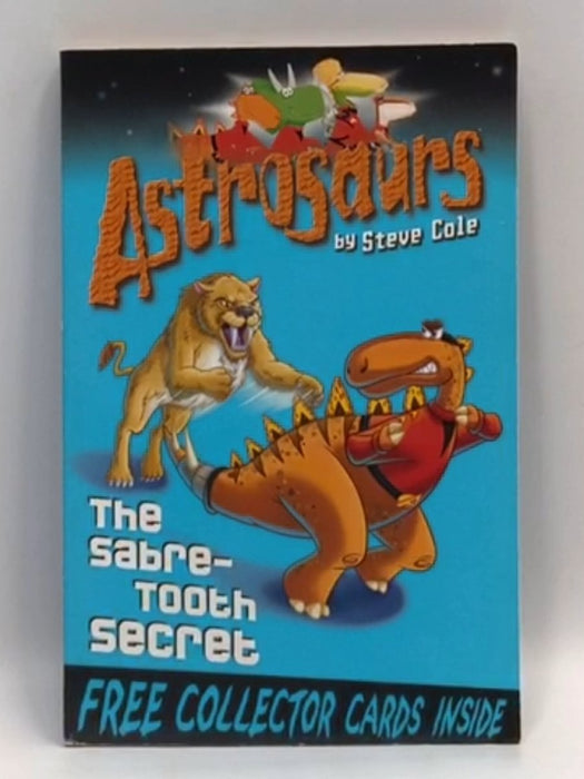 The Sabre-tooth Secret - Steve Cole