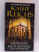 Monday Mourning - Kathy Reichs; 