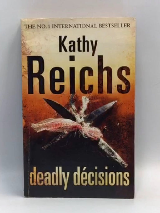 Deadly Decisions - Kathy Reichs