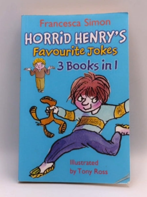 Horrid Henrys Favourite Jokes - 3 Books In 1 - Francesca Simon & Tony Ross