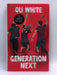 Generation Next - Hardcover - Oli White; 