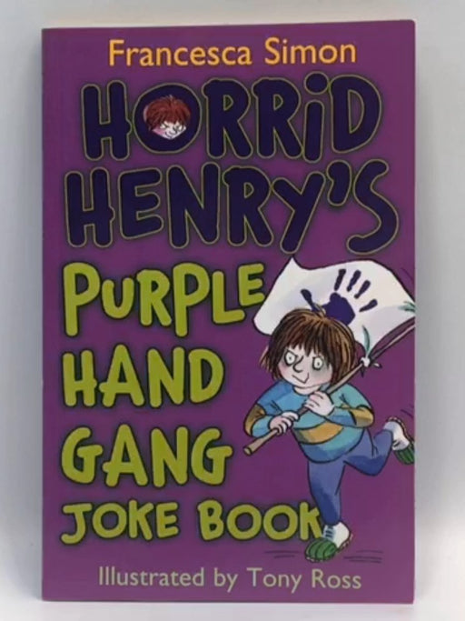 Horrid Henry's Purple Hand Gang Joke Book - Francesca Simon; 