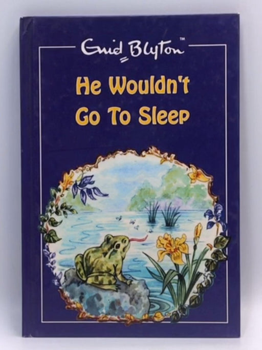 He Wouldn’t go to sleep (Hardcover) - Enid Blyton