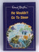 He Wouldn’t go to sleep (Hardcover) - Enid Blyton