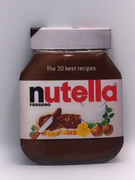 Nutella : The 30 Best Recipes - Johana Amsilli