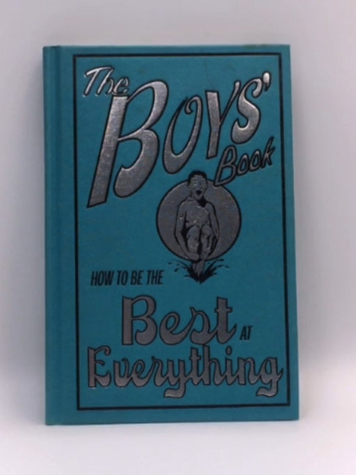 The Boys' Book: How to be the Best at Everything - Guy Macdonald and Dominique Enright