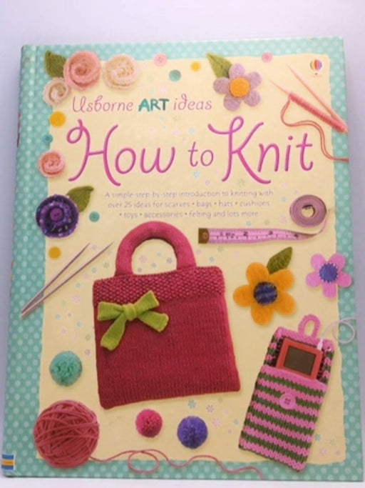 How to Knit - Hardcover - Fiona Watt; 