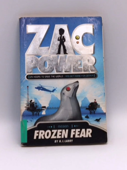 Zac Power: Frozen Fear - H. I. Larry; 