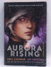 Aurora Rising - Amie Kaufman; Jay Kristoff 