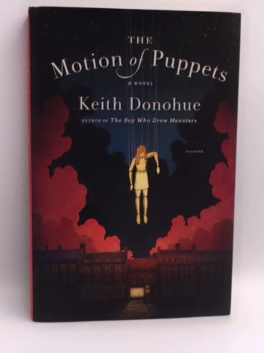 The Motion of Puppets - Hardcover - Keith Donohue; 