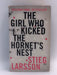 The Girl Who Kicked the Hornet's Nest - Stieg Larsson