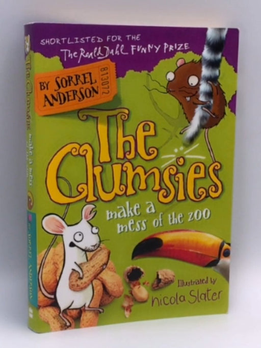 The Clumsies Make a Mess of the Zoo - Sorrel Anderson; 