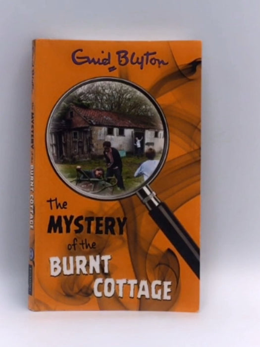 The Mystery of the Burnt Cottage - Enid Blyton; 