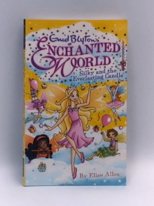 Enchanted World : Silky And The Everlasting Candle - Enid Blyton