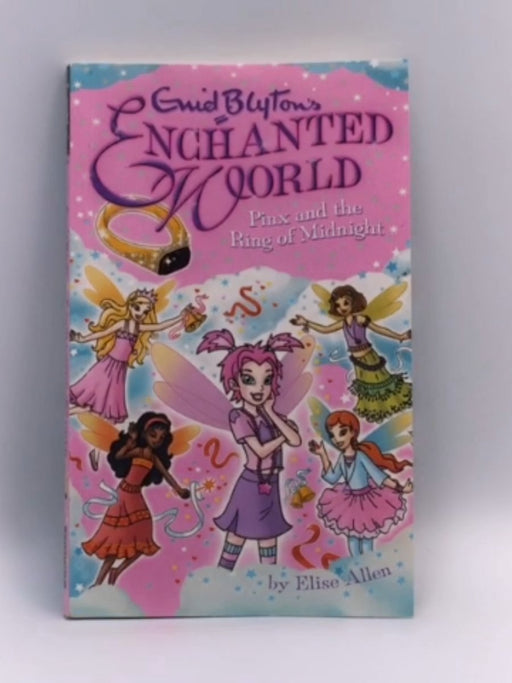 Enid Blyton's Enchanted World: Pinx and the Midnight Ring - Elise Allen; Enid Blyton; 