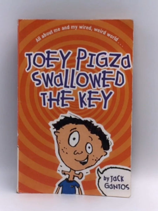 Joey Pigza Swallowed the Key - Jack Gantos; 