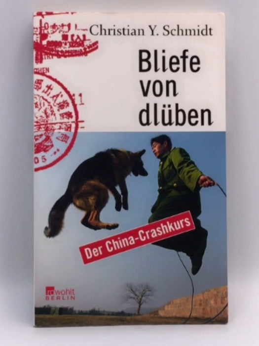 Bliefe von dlüben - Christian Y. Schmidt; 