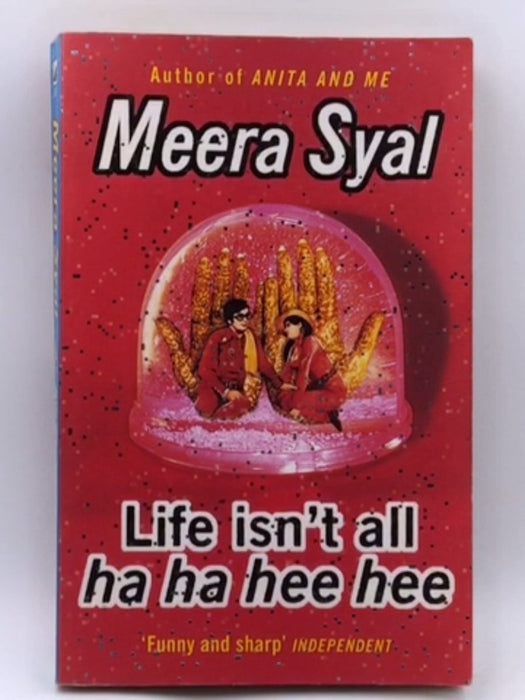 Life Isn't All Ha Ha Hee Hee - Meera Syal; 