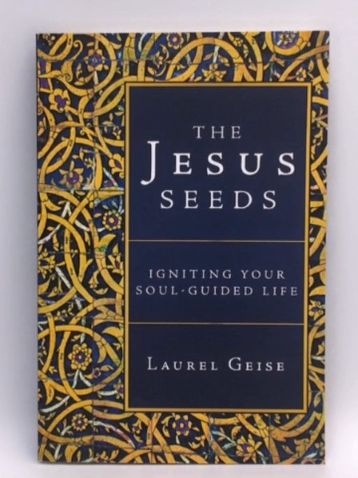 The Jesus Seeds - Laurel Geise