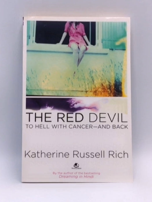 The Red Devil to Hell with Cancer and Back - Russell, Rich Katherine; 